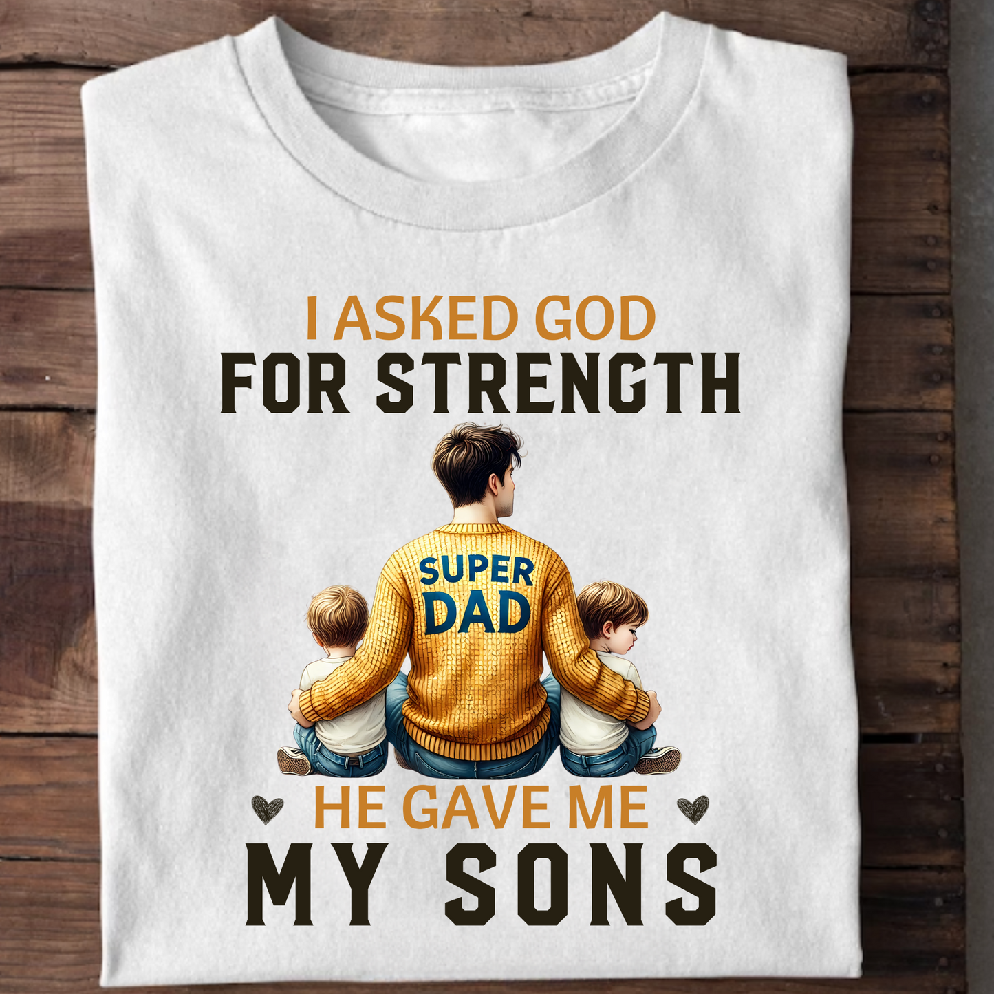 I ASKED FOR STRENGTH, HE GAVE ME MY SONS PREMIUM CLASSIC T-SHIRT