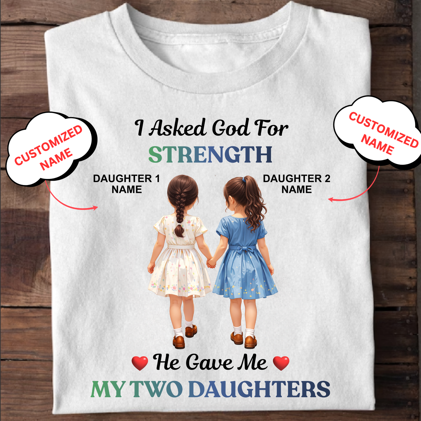 CUSTOMIZED- STRENGTH TWO DAUGHTERS CLASSIC T-SHIRT