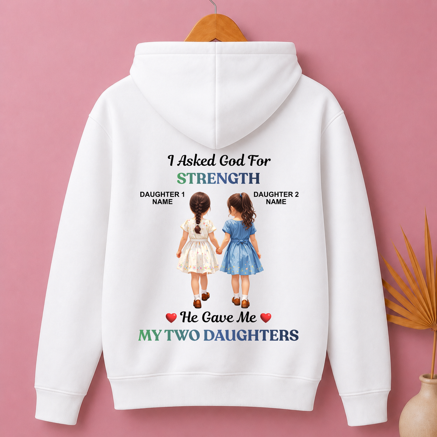 CUSTOMIZED - STRENGTH TWO DAUGHTERS PREMIUM HOODIE (B)