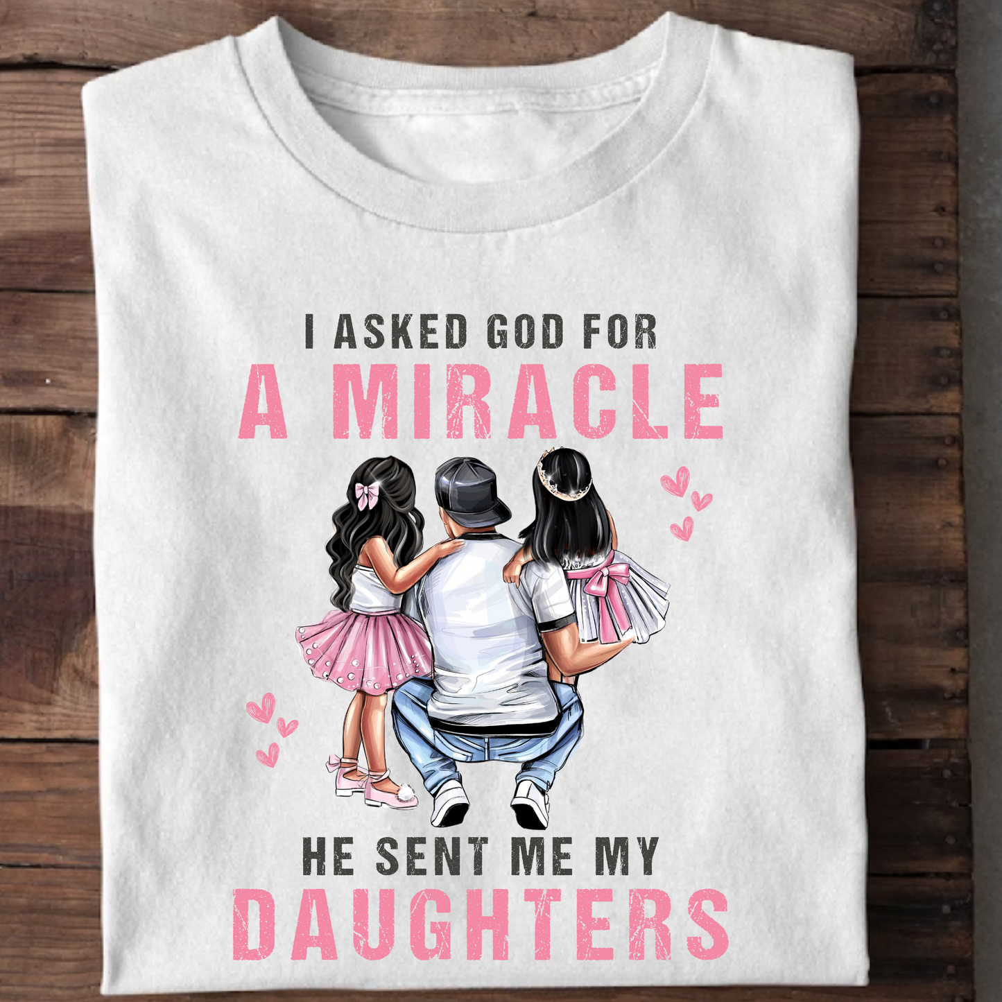 GOD SENT ME MY DAUGHTERS CLASSIC T-SHIRT