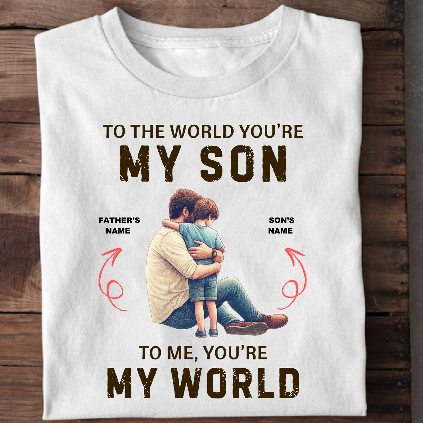CUSTOMIZED-MY SON MY WORLD (FATHER) CLASSIC T-SHIRT