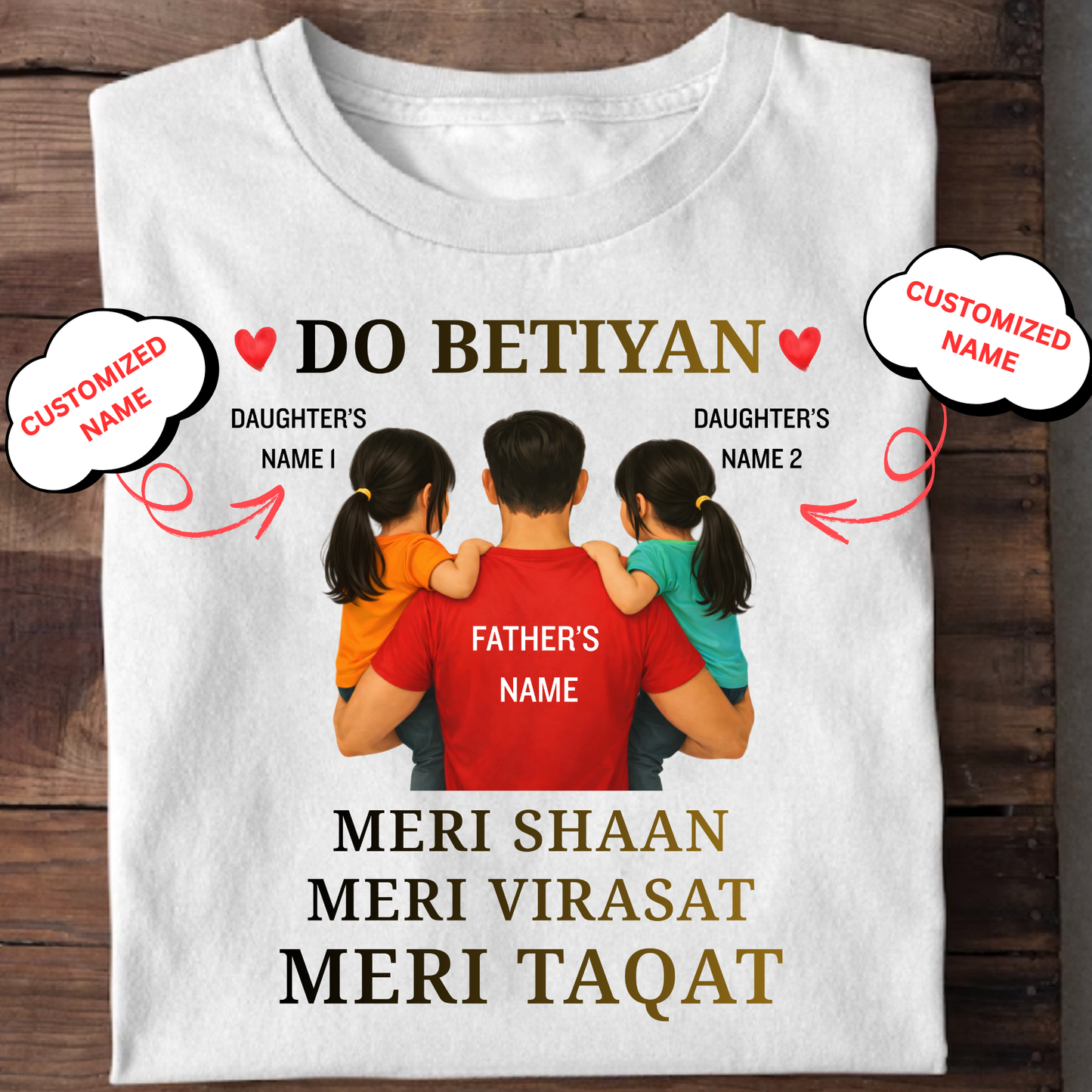 CUSTOMIZED-DO BETIYAN, MERI SHAAN, MERI VIRASAT, MERI TAQAT CLASSIC T-SHIRT