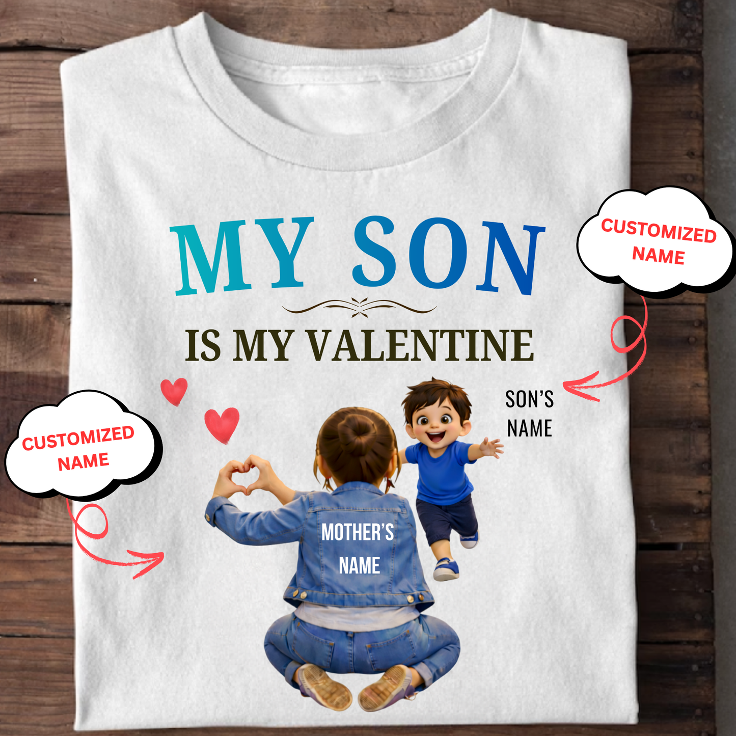 CUSTOMIZED-MY SON IS MY VALENTINE (MOTHER & SON) CLASSIC T-SHIRT