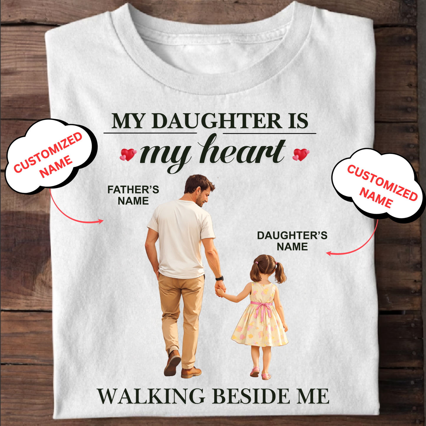 CUSTOMIZED- WALKING BESIDE ME (DAD & DAUGHTER) CLASSIC T-SHIRT