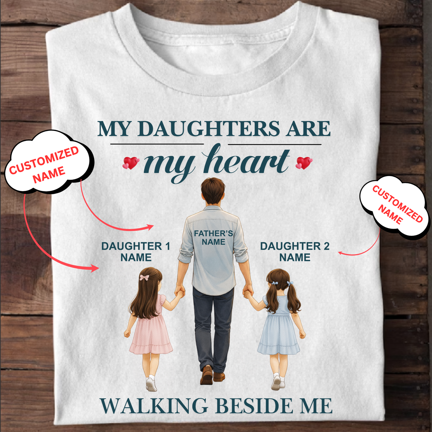 CUSTOMIZED- WALKING BESIDE ME (DAD & DAUGHTERS) CLASSIC T-SHIRT