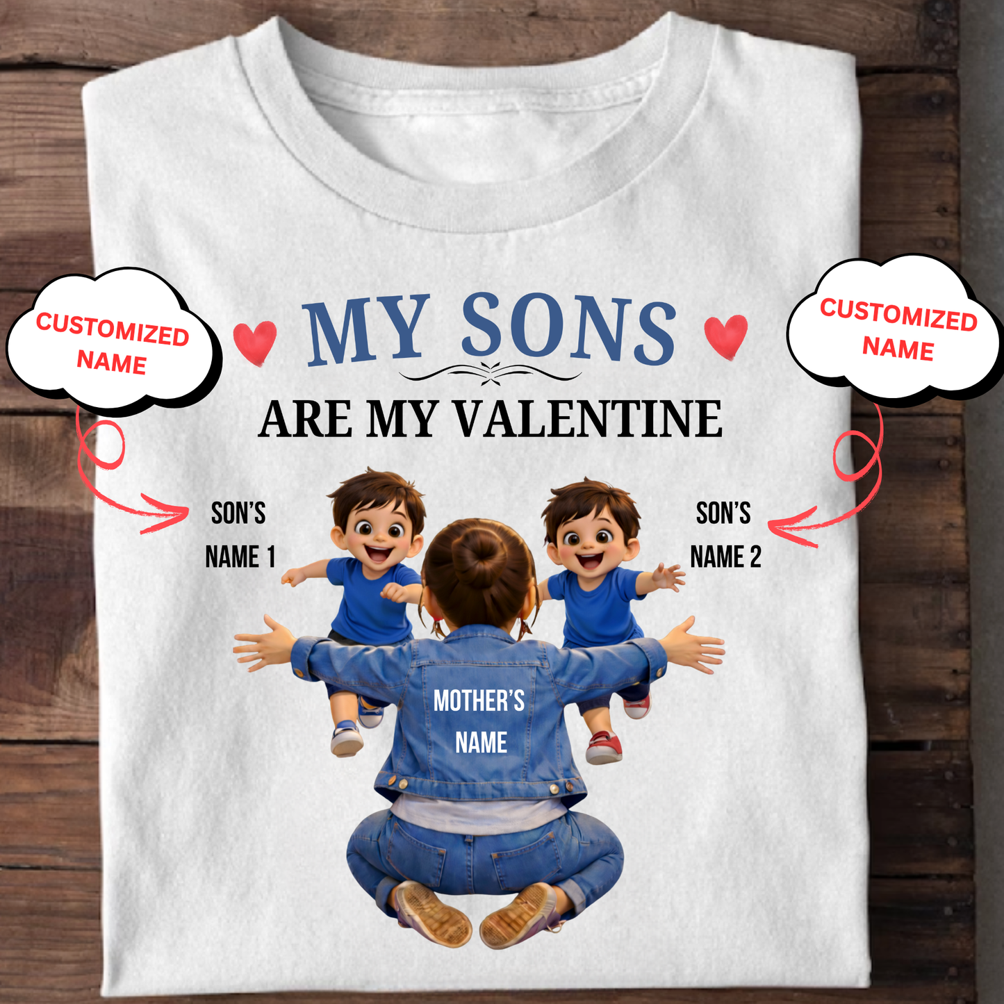 CUSTOMIZED-MY SONS ARE MY VALENTINE (MOTHER & SONS) CLASSIC T-SHIRT