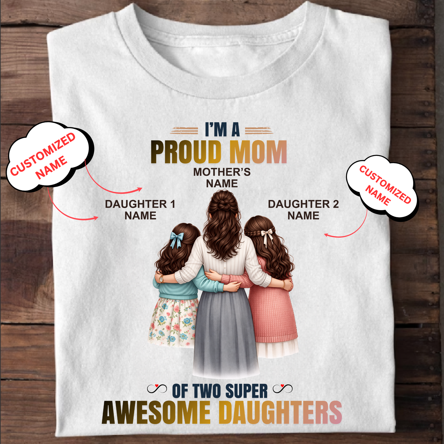 CUSTOMIZED- PROUD MOM, AWESOME DAUGHTERS CLASSIC T-SHIRT