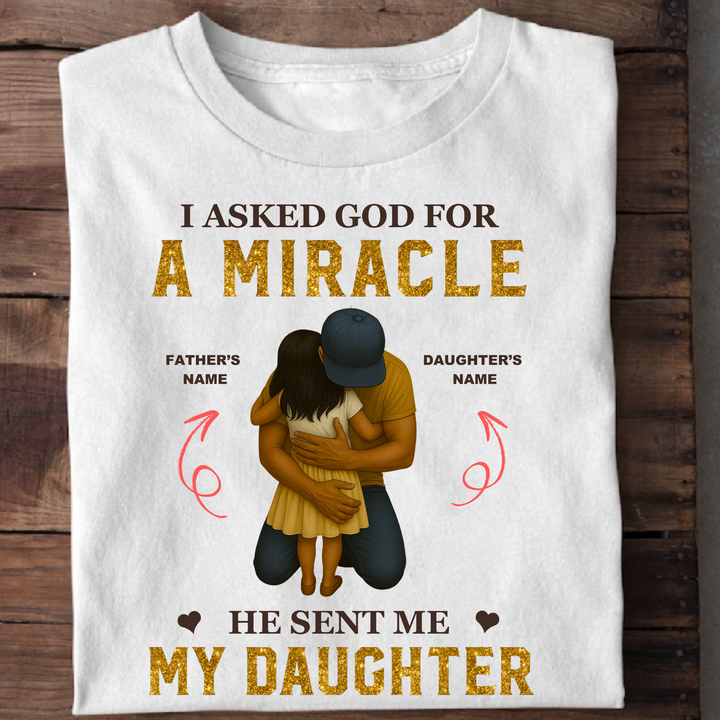 CUSTOMIZATION - FATHER & DAUGHTER MIRACLE PREMIUM T-SHIRT