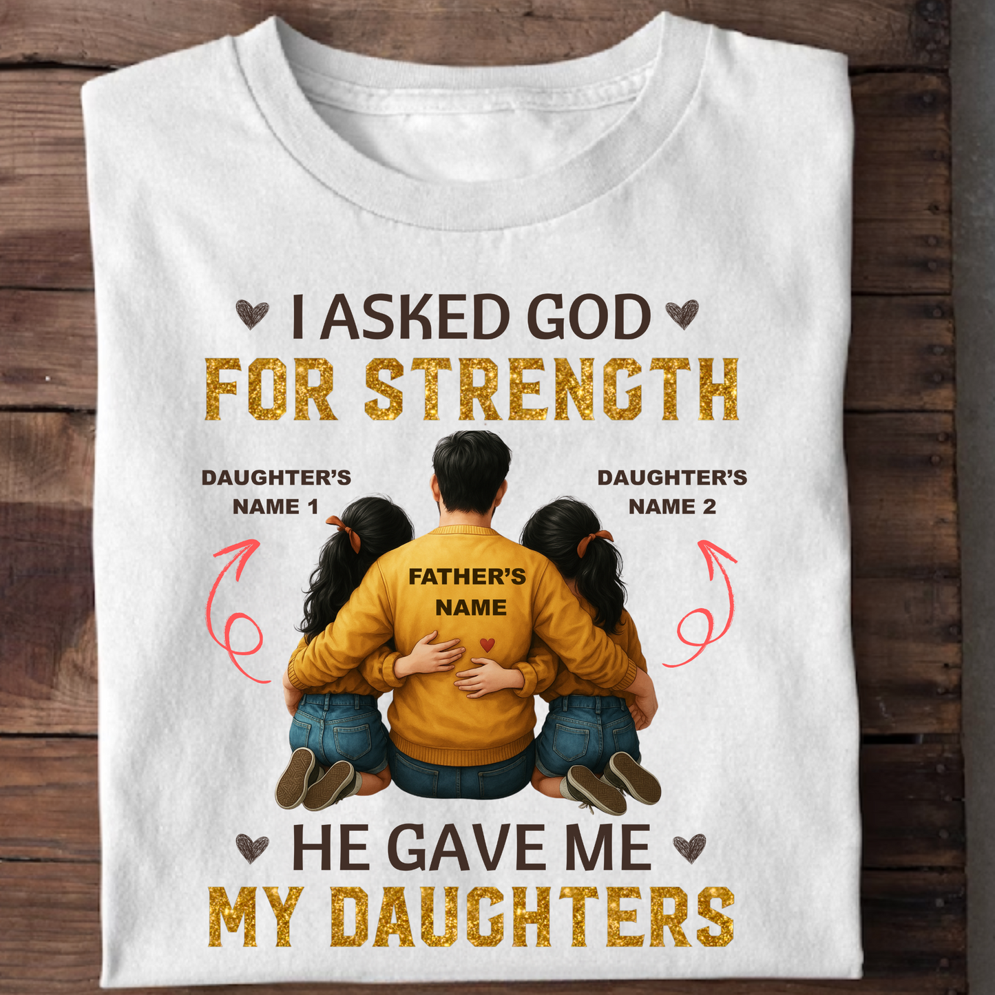 CUSTOMIZATION - FATHER & DAUGHTERS STRENGTH PREMIUM T-SHIRT