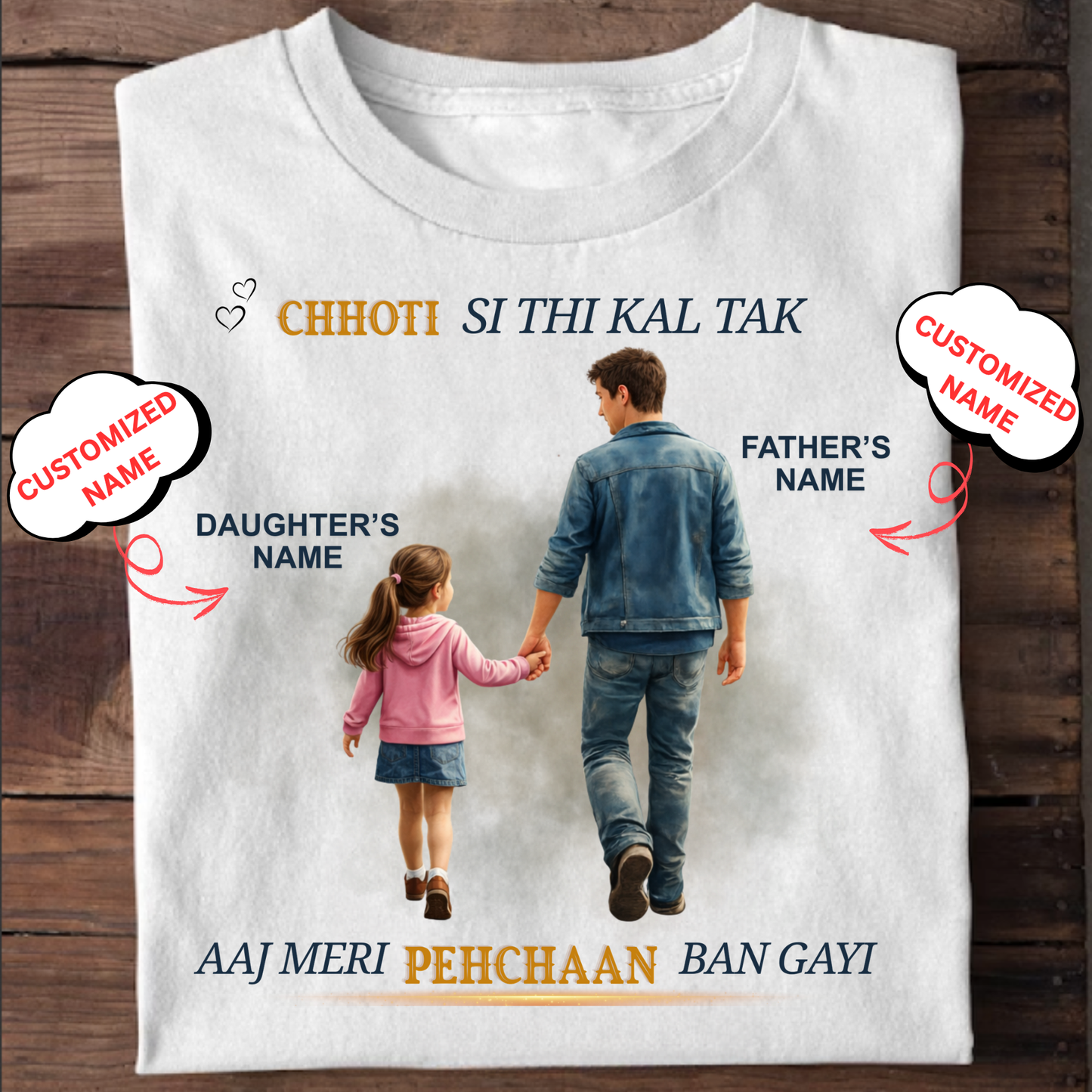 CUSTOMIZED-MERI PEHCHAAN (DAD & DAUGHTER) CLASSIC T-SHIRT