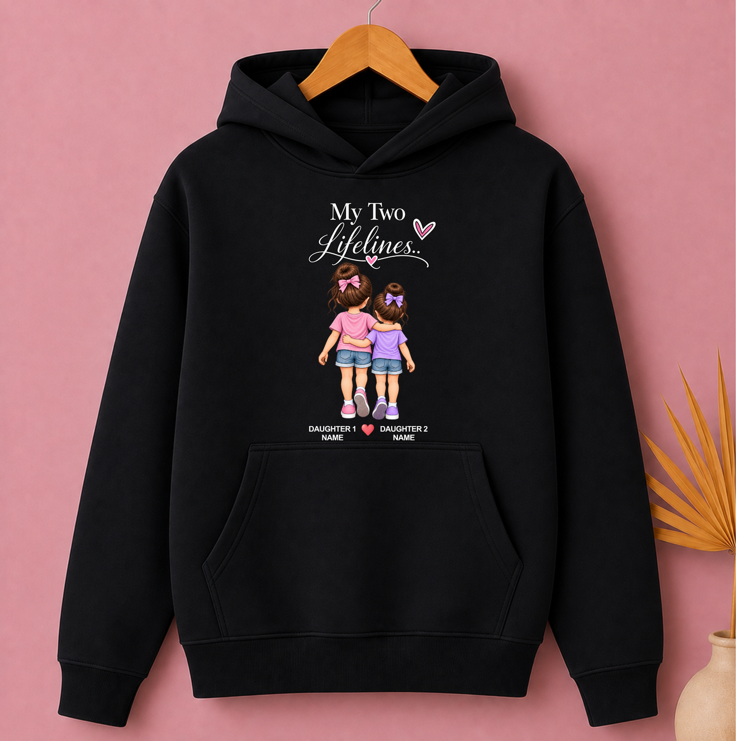 CUSTOMIZED-MY TWO LIFELINES (TWO DAUGHTERS) PREMIUM HOODIE